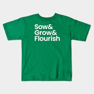 Sow & Grow & Flourish Gardening Kids T-Shirt